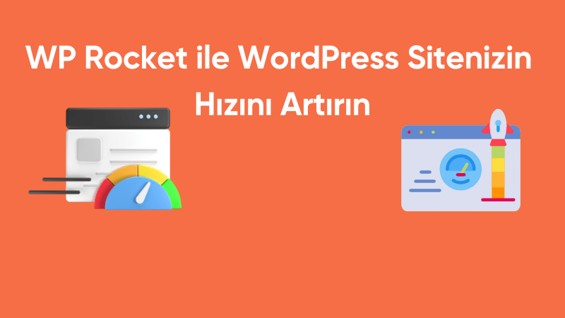 WP Rocket ile WordPress Sitenizin Hızını Artırın