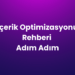 İçerik Optimizasyonu Rehberi Adım Adım