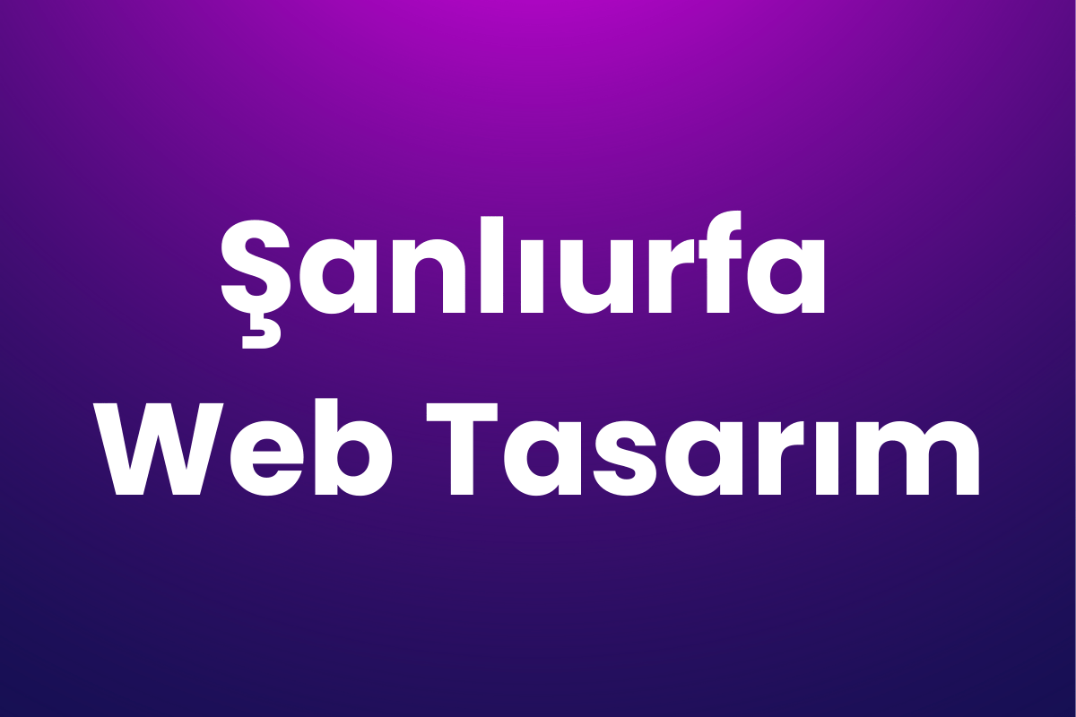 Şanlıurfa Web Tasarım