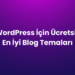 WordPress İçin Ücretsiz En İyi Blog Temaları