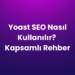 Yoast SEO Nasıl Kullanılır? Kapsamlı Rehber