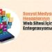 Sosyal Medya ile Web Sitesi Entegrasyonu